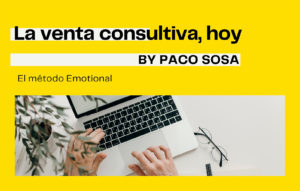 La venta consultiva, hoy by Paco Sosa